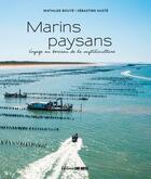 Couverture du livre « Marins paysans, voyage au berceau de la mytiliculture » de Sebastien Huste et Mathilde Bouye aux éditions Sud Ouest Editions