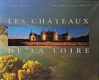 Couverture du livre « Les Chateaux De La Loire » de Miquel-P+Leroux-J.B aux éditions Chene