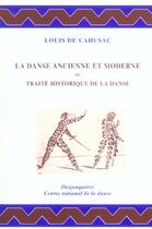 Couverture du livre « La danse ancienne et moderne » de Louis De Cahusac aux éditions Desjonqueres