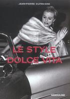 Couverture du livre « Le style dolce vita » de Jean-Pierre Dufreigne aux éditions Assouline