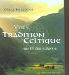 Couverture du livre « Vivre la tradition celtique » de Freeman Mary aux éditions Guy Trédaniel