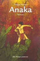 Couverture du livre « Anaka » de Tanguy Tomasi aux éditions Ibis Rouge Editions