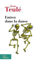 Couverture du livre « Entrez dans la danse » de Jean Teulé aux éditions Libra Diffusio