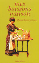 Couverture du livre « Mes boissons maison » de Gautreau Lucas aux éditions Geste