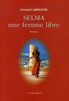 Couverture du livre « Selma, une femme libre » de Gerard Cardonne aux éditions Le Verger