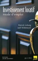 Couverture du livre « Investissement locatif ; mode d'emploi » de Joel Wittmeyer et Patrick Lelong aux éditions Jacob-duvernet