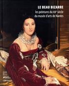 Couverture du livre « Le beau bizarre ; les peintures du XIXe siècle du musée d'arts de Nantes » de Cyrille Sciama aux éditions Le Passage