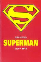 Couverture du livre « Superman archives, 1939-1940 » de Siegel aux éditions Semic