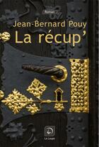 Couverture du livre « La récup' » de Jean-Bernard Pouy aux éditions Editions De La Loupe