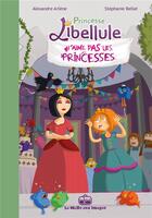 Couverture du livre « Princesse Libellule T.2 ; n'aime pas les princesses » de Alexandre Arlene et Stephanie Bellat aux éditions La Boite A Bulles