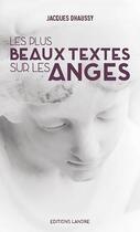 Couverture du livre « Les plus beaux textes sur les anges » de Jacques Dhaussy aux éditions Lanore