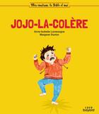 Couverture du livre « Jojo la colère » de Anne-Isabelle Lacassagne et Margaret Sturton aux éditions Crer-bayard