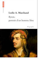 Couverture du livre « Lord Byron Portrait D'Un Homme Libre » de Leslie A Marchand aux éditions Autrement