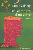 Couverture du livre « Les mémoires d'un arbre » de Carole Zalberg aux éditions Cherche Midi