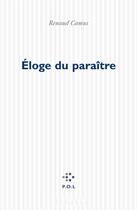 Couverture du livre « Éloge du paraître » de Renaud Camus aux éditions P.o.l