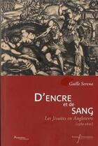 Couverture du livre « D'encre et de sang - les jesuites en angleterre (1580-1610) » de Serena Gaelle aux éditions Pu Francois Rabelais