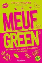 Couverture du livre « Meuf green : en transition vers une vie écoconsciente et décomplexée » de Deborah Lopes aux éditions Jouvence