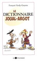 Couverture du livre « Le dictionnaire joual-argot » de Verdy-Goyette Franco aux éditions Les Intouchables