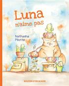 Couverture du livre « Luna n'aime pas » de Pilotte Nathasha aux éditions Bouton D'or