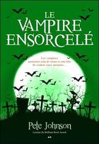 Couverture du livre « Le blogue du vampire t.4 ; le vampire ensorcelé » de Pete Johnson aux éditions Ada