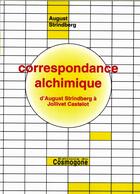 Couverture du livre « Correspondance alchimique d'august strindberg a jollivet castelot » de August Strindberg aux éditions Cosmogone