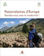 Couverture du livre « Pastoralismes d'europe ; rendez-vous avec la modernité ! » de Quentin Charbonnier et Thomas Romagny aux éditions La Cardere