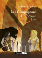 Couverture du livre « Les compagnons d'infortune » de Nathalie Legobien aux éditions Elzevir