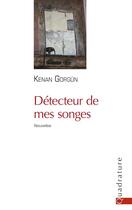 Couverture du livre « Détecteur de mes songes » de Kenan Gorgun aux éditions Quadrature