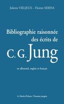 Couverture du livre « Bibliographie raisonnée des ecrits de C. G. Jung » de Juliette Vieljeux et Florent Serina aux éditions Le Martin-pecheur