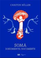 Couverture du livre « Carsten holler soma documents /anglais/allemand » de Udo Kittelmann aux éditions Hatje Cantz