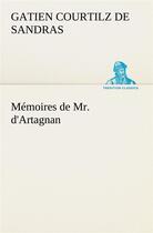 Couverture du livre « Memoires de mr. d'artagnan » de Courtilz De Sandras aux éditions Tredition