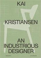 Couverture du livre « Kai Kristiansen : an industrious designer » de Sisse Bro aux éditions Arnoldsche