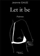 Couverture du livre « Let it be » de Jeanne Galez aux éditions Baudelaire