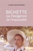 Couverture du livre « Bichette ou l'exigence de l'impossible » de Laura Balestrino aux éditions Librinova