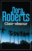 Couverture du livre « Clair-obscur » de Nora Roberts aux éditions Harpercollins