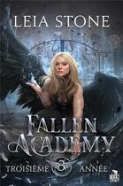 Couverture du livre « Fallen academy t.3 ; troisième année » de Leia Stone aux éditions Teen Spirit