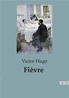 Couverture du livre « Fièvre » de Victor Hugo aux éditions Culturea