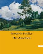 Couverture du livre « Der Abschied » de Friedrich Schiller aux éditions Culturea