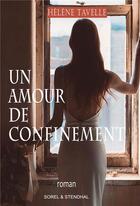 Couverture du livre « Un amour de confinement » de Hélène Tavelle aux éditions Helene Tavelle