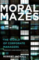 Couverture du livre « Moral Mazes: The World of Corporate Managers » de Jackall Robert aux éditions Oxford University Press Usa