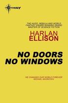 Couverture du livre « No Doors No Windows » de Harlan Ellison aux éditions Orion Digital