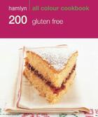 Couverture du livre « 200 Gluten-Free Recipes » de Hamlyn Sara aux éditions Octopus Digital