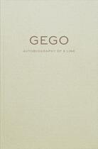 Couverture du livre « Gego ; autobiography of a line » de Gego aux éditions Levy Gorvy