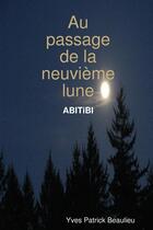 Couverture du livre « Au passage de la neuvieme lune » de Patrick Yves aux éditions Lulu