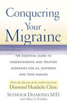 Couverture du livre « Conquering Your Migraine » de Diamond Seymour aux éditions Touchstone