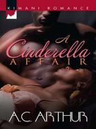 Couverture du livre « A Cinderella Affair (Mills & Boon Kimani) » de Arthur A C aux éditions Mills & Boon Series