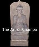 Couverture du livre « The Art of Champa » de Jean-Francois Hubert aux éditions Parkstone International