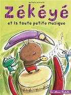 Couverture du livre « Zékéyé et la toute petite musique » de Nathalie Dieterle aux éditions Hachette Enfants