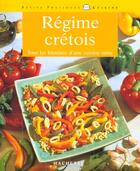 Couverture du livre « Le Regime Cretois ; Tous Les Bienfaits D'Une Cuisine Saine » de Elisa Vergne aux éditions Hachette Pratique