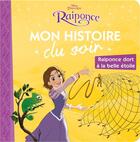 Couverture du livre « Mon histoire du soir : Raiponce dort à la belle étoile » de Disney aux éditions Disney Hachette